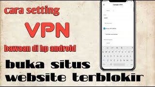 cara internetan gratis dengan setting vpn screenshot 5