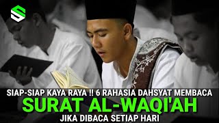 SIAP - SIAP KAYA RAYA !! 6 Manfaat Dan Keutamaan Membaca Surat Al-Waqi'ah Setiap Hari