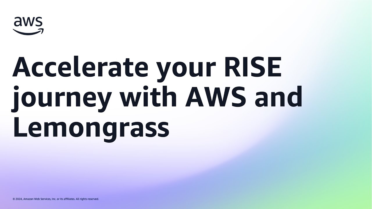 Accelerate your RISE journey with AWS and Lemongrass | Amazon Web ...