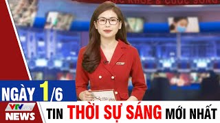 BẢN TIN SÁNG ngày 1/6 - Tin tức thời sự mới nhất hôm nay | VTVcab Tin tức