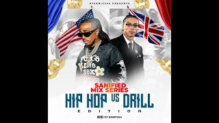 DJSANIF254 SANIFIED MIX SERIES HIP HOP VS DRILL EDITION