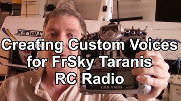 FrSky Taranis -► Creating, Making Custom Voice Audio Files for Open-TX