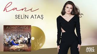 Selin Ataş   Hani Avantgarde Orkestra feat Resimi