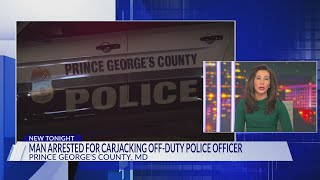 DC man arrested after carjacking off-duty Prince George’s County police officer