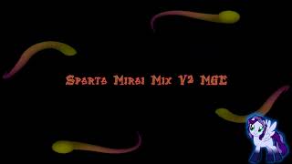 Video thumbnail of "Sparta Mirai Mix V2 MGE (-Reupload-)"