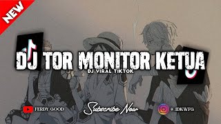 ❗DJ TOR MONITOR KETUA VER STYLE KONDANG MENGKANEE GINI BROK!! - DJ VIRAL TIKTOK TERBARU 2025!!!