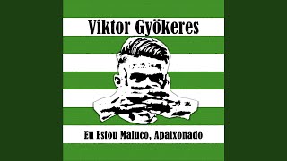Viktor Gyökeres - Eu Estou Maluco, Apaixonado