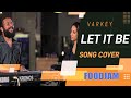 Let it be song cover by varkey