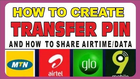 How to Create A Transfer Pin On MTN - How to Share Airtime or Data to different user