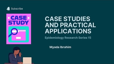 Epidemiology Research Series 15 : Case Studies & Practical Applications !