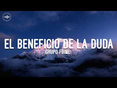 Grupo Firme - El Beneficio De La Duda (Letra)