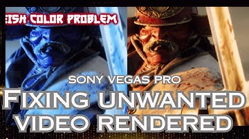 HOW TO FIX SONY VEGAS COLOR PROBLEM ON RENDERING VIDEO