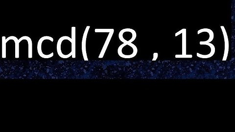 mcd 78 y 13 , maximo comun divisor , mcd(78 , 13) como se halla , ejemplos