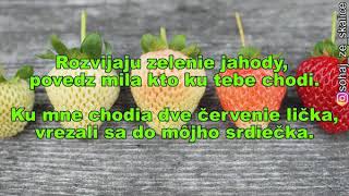 Rozvíjavú (dozrievajú) zelenie jahody - text (lyrics), (Slovak Folk Song)