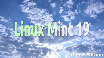 Linux Mint 19 XFCE Edition Run Through