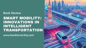 Smart Mobility - Innovations in Intelligent Transportation