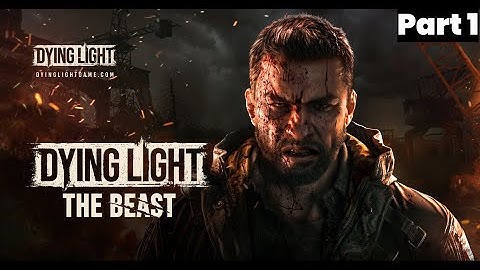 Dying Light: The Beast – Epic Gameplay Walkthrough Part 1
