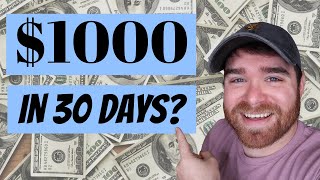 Can I Turn $0 into $1000 in Just 30 Days?