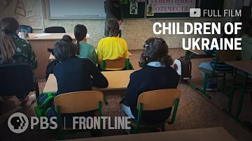 Children of Ukraine (full documentary) | Ukrainian Kids Taken & Held by Russia | FRONTLINE