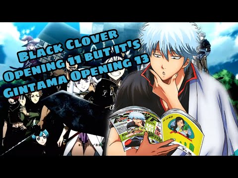 Black Clover Opening 11 MAD Sakura Mitsutsuki By SPYAIR Opening 13 Gintama