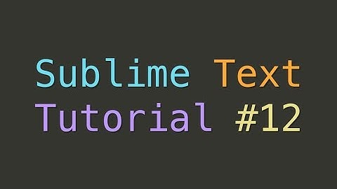 Sublime Text Custom Settings and Split Layout (Tutorial #12)
