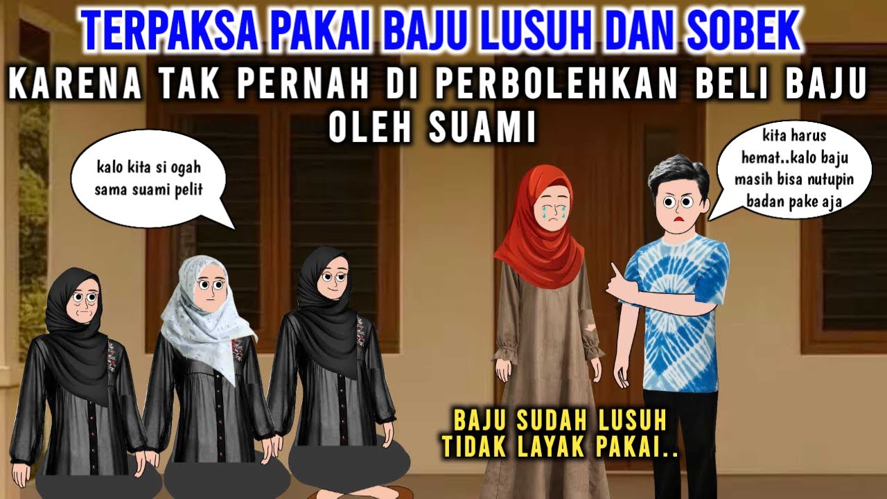 TERPAKSA PAKAI BAJU LUSUH DAN ROBEK KARENA TAK PERNAH DIBOLEHKAN BELI BAJU OLEH SUAMI