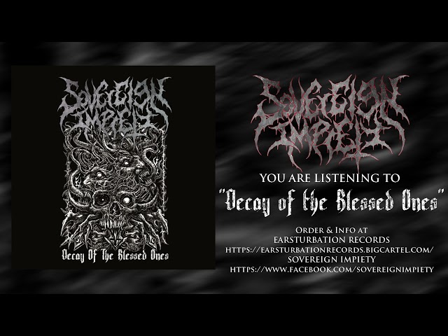 SOVEREIGN IMPIETY - Decay Of The Blessed Ones - OFFICIAL SINGLE - EARSTURBATION RECORDS class=