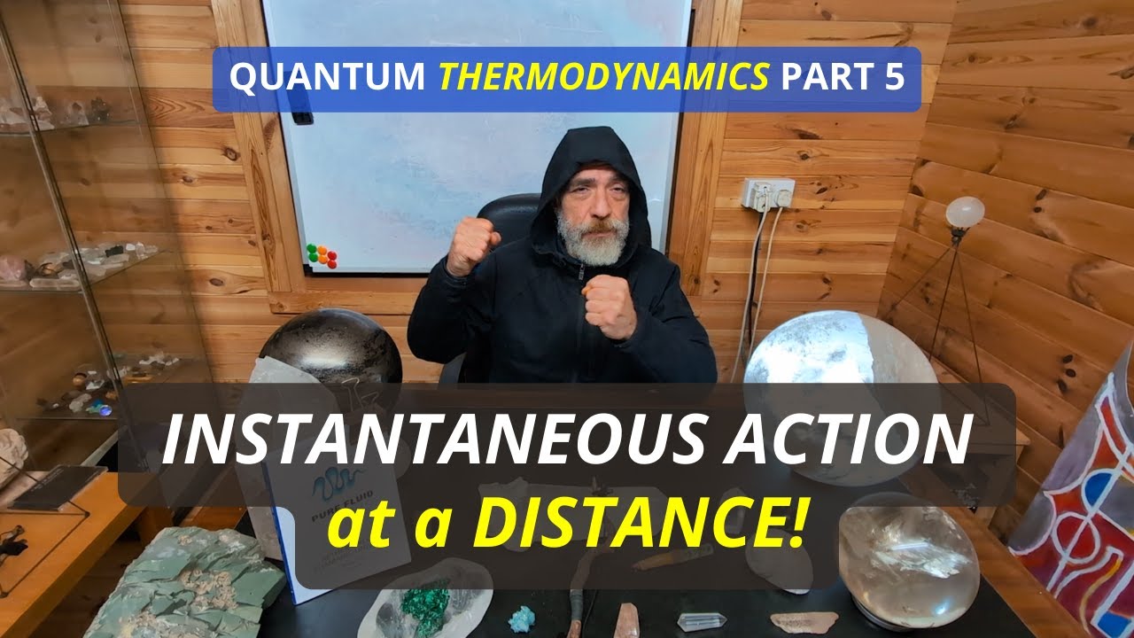 Instantaneous Action at a Distance | (part 5) QUANTUM THERMODYNAMICS ...