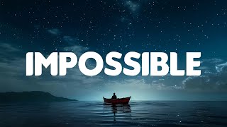 James Arthur - Impossible | (Mix Lyrics)