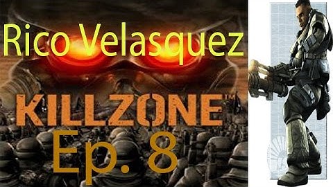 Killzone Rico Velasquez Ep. 8 Chapter 8 - Forging a Path
