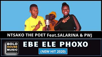 Ntsako The Poet - Ebe Ele Phoxo ft Salarina and PWJ (Original)