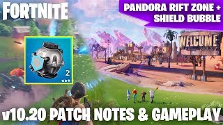Shield Bubble! Pandora Rift Zone! B.R.U.T.E. NERF! Drum Gun? | Fortnite v10.20 Patch Notes Gameplay