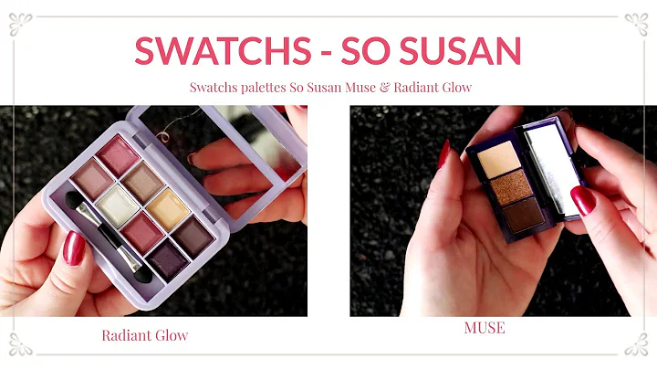 Swatchs palettes So Susan Muse & Radiant Glow