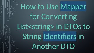 How to Use Mapper for Converting List String  in DTOs to String Identifiers in Another DTO