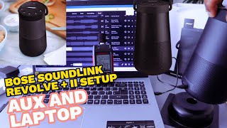 BOSE SOUNDLINK REVOLVE + II  SETUP WITH LAPTOP Using  AUX Cable with Audio Demonstration Review