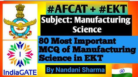 #AFCAT & #EKT || #Manufaturing_Science || 80 Most Important MCQs of Manufacturing science in EKT
