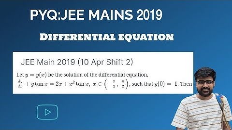  Let y=y(x) be the solution of the differential equation, dy/dx+y tanx = 2x + x²tanx,x∈(-π/2,π/2),