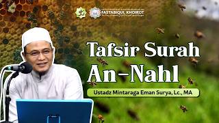 Kajian 3T Tafsir Surah An-Nahl Ayat 9–18 | Ust. Mintaraga Eman Surya, Lc., MA