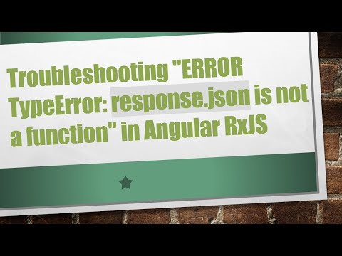Troubleshooting "ERROR TypeError: response.json is not a function" in Angular RxJS
