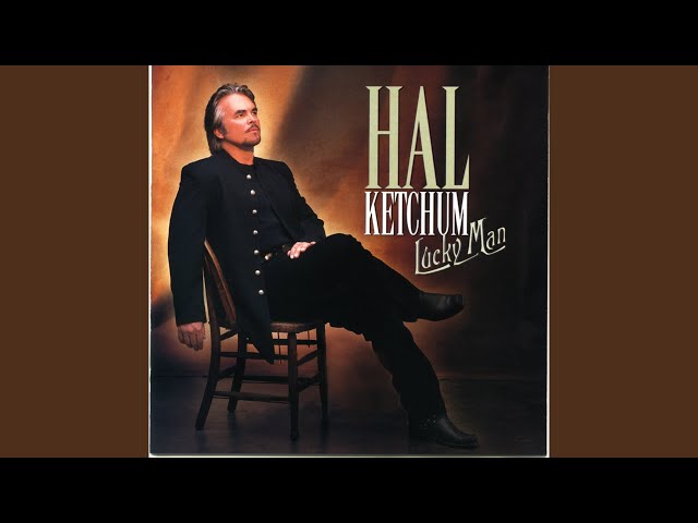 Hal Ketchum - Don't Let Go