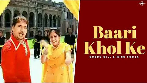 Guddu Gill & Miss Pooja | Baari Khol Ke | Full HD Brand new Punjabi Song