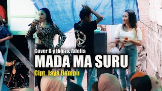 MADA MA SURU - (Cipt. Jaya Dompu) COVER IKHA Feat ADELIA Bersama MAHKOTA MUSIK