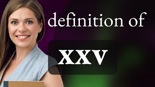Xxv — meaning of XXV