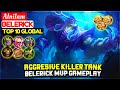 Aggresive Killer Tank, Belerick MVP Gameplay [ Top Global Belerick ] Alnilam - Mobile Legends