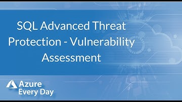 SQL Advanced Threat Protection - Vulnerability Assessment