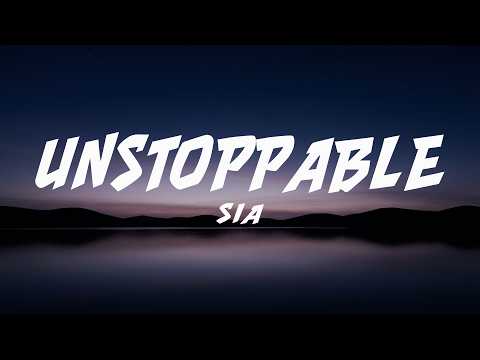 Sia - Unstoppable (Lyrics)