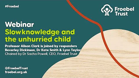 Slow Knowledge and the Unhurried Child