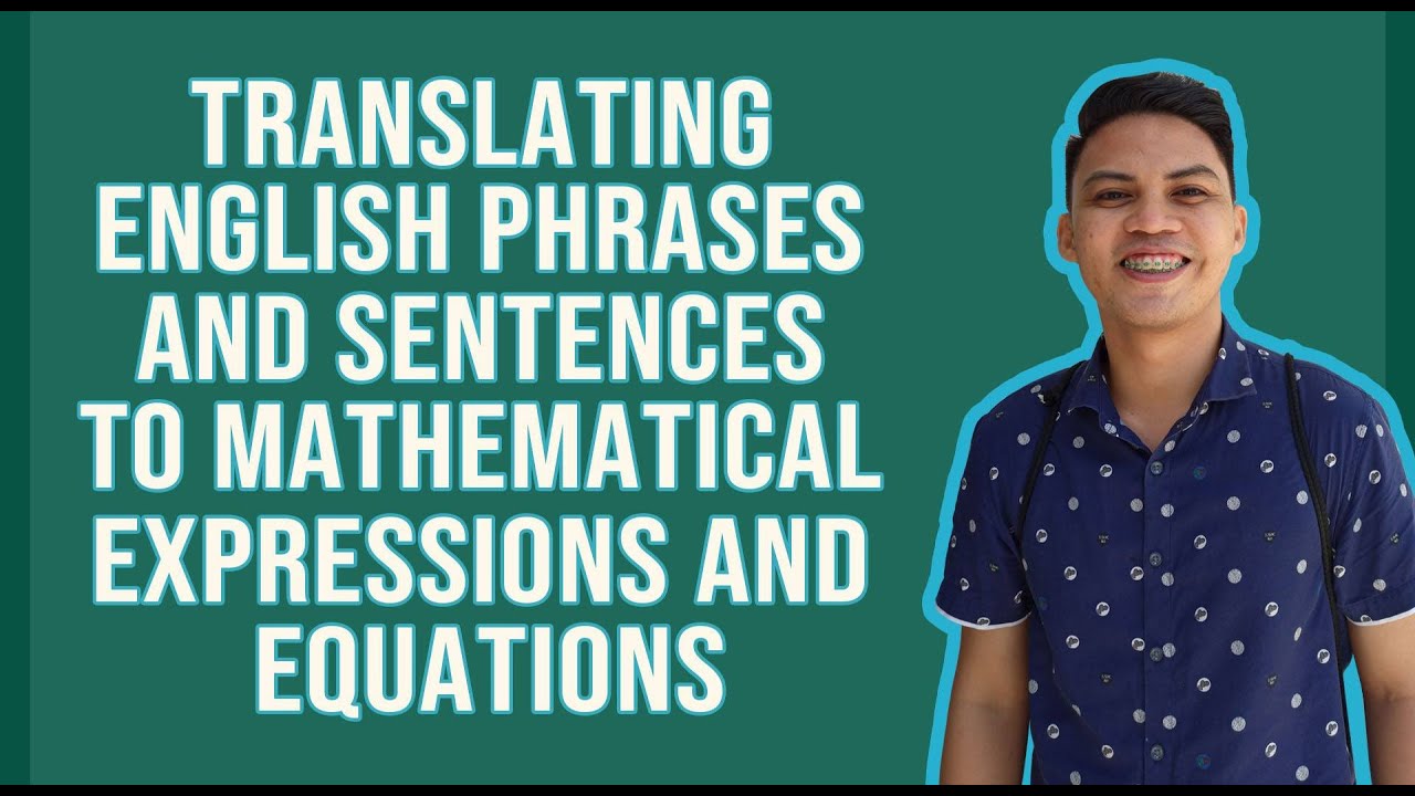Translating English Phrases And Sentences To Mathematical Phrases And Sentences YouTube