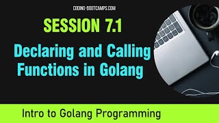 Go Programming: Session 7.1 - Declaring and Calling Functions in Golang