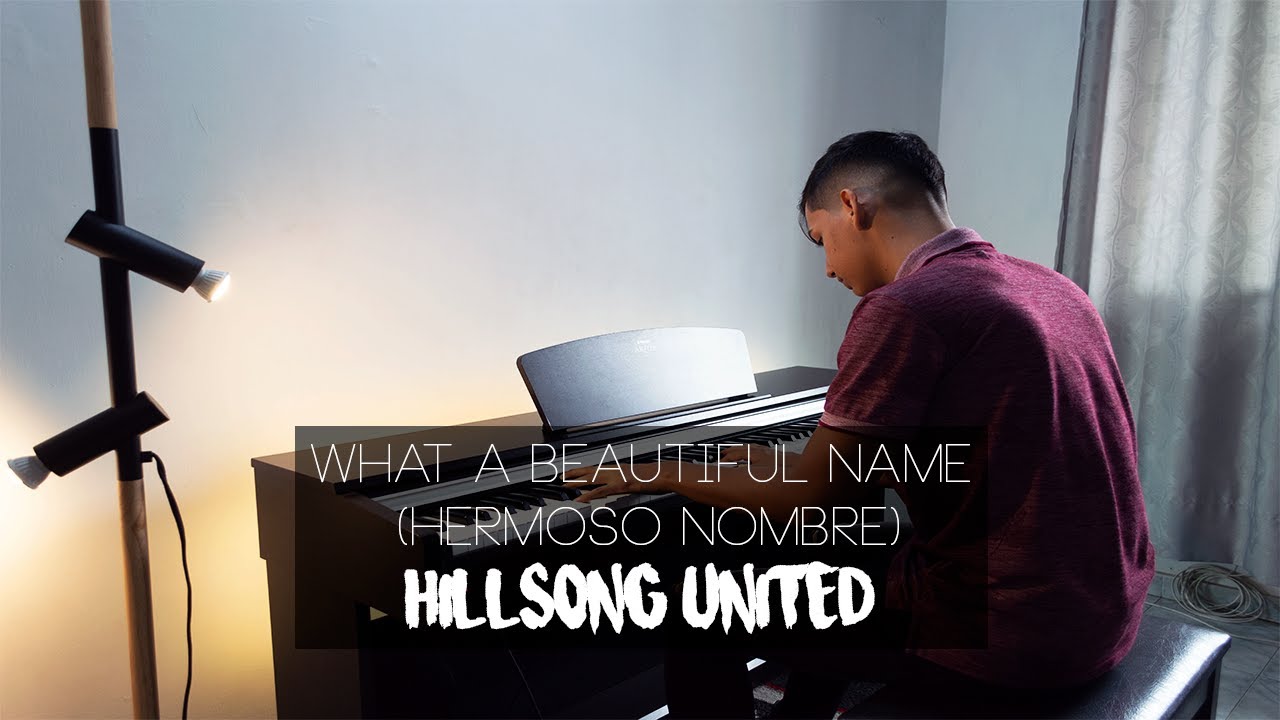 What a Beautiful Name (Hermoso Nombre) - Hillsong United (Piano Cover) | Eliab Sandoval